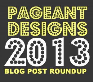 PageantDesigns.com_2013_Blog_Roundup