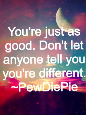 Showing Gallery For Pewdiepie Inspirational Quotes