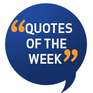 Quote Of The Week The week in quotes