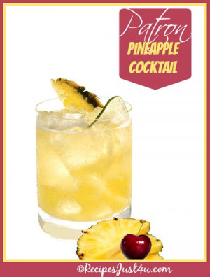 Patron Pineapple Cocktail
