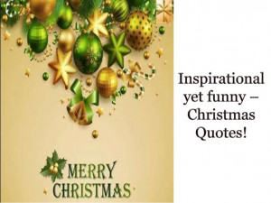 Inspirational yet funny – christmas quotes!
