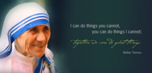 can do things you cannot, you can do things I cannot; together we ...