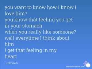 you want to know how I know I love him? you know that feeling you get ...