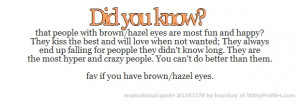 do better than them fav if you have brown hazel eyes witty profiles ...