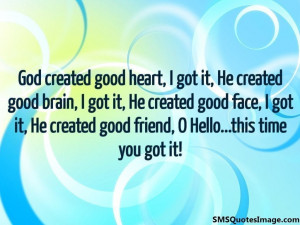 God created good heart...
