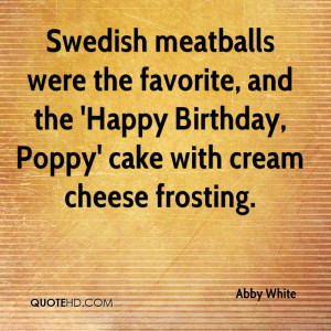 Swedish meatballs were the favorite, and the 'Happy Birthday, Poppy ...