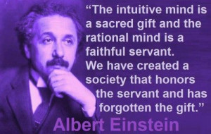 Einstein Quote - Intuition God, what a brilliant, brilliant man he was ...