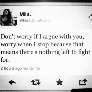 Don't worry when I argue..