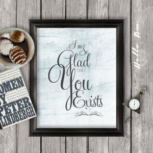 so glad you exists Love quote wall art inspiration by HelloAm, $5 ...