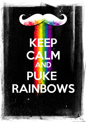 Keep Calm And Puke Rainbows by tzo90
