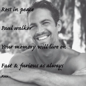 Rest in peace Paul walker. A very sad day, our love and consolidations ...