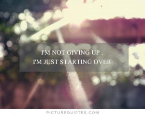 ... Quotes Positive Quotes Inspiring Quotes New Start Quotes Not Giving Up
