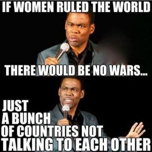 Women Ruled The World Funny Meme