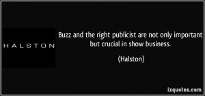 ... are not only important but crucial in show business. - Halston
