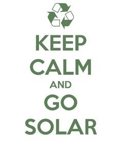 Keep Calm and Go Solar! www.solarsananton... More