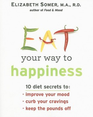 ... to Improve Your Mood, Curb Your Cravings and Keep the Pounds Off
