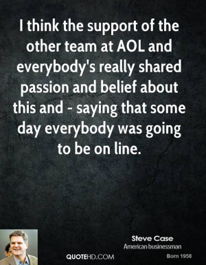 think the support of the other team at AOL and everybody's really ...