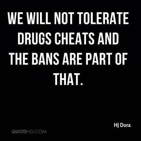 HJ Dora We will not tolerate drugs cheats and the bans are part of