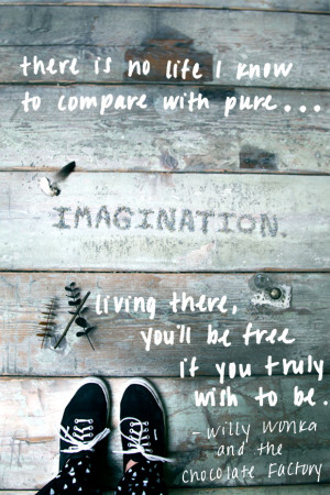 Monday Quote: Pure Imagination