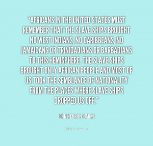 quote-John-Henrik-Clarke-africans-in-the-united-states-must-remember ...