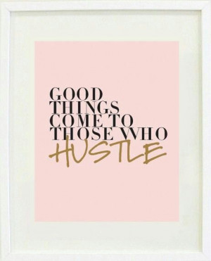 Hustle.....