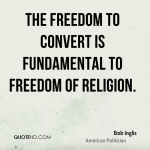 The freedom to convert is fundamental to freedom of religion.
