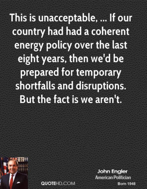 This is unacceptable, ... If our country had had a coherent energy ...