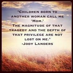 Children born to another woman call me Mom...