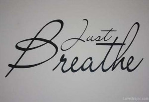 just breathe quotes quote cool life quote cursive
