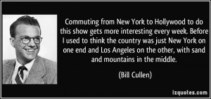Commuting from New York to Hollywood to do this show gets more ...