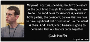 ... deficit reduction. So the intent is there. And I think what America is