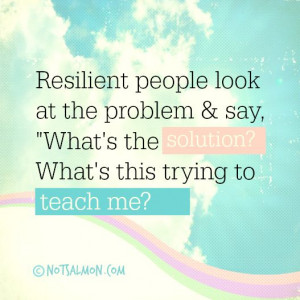 ... Quotes, Problems, Resilience People, Solutions, Inspirational Quotes