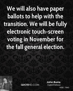 We will also have paper ballots to help with the transition. We will ...