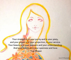 ... Bhajan quote. For all you ladies out there: shine your inner light