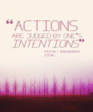 action is intention hazrat muhammad pbuh said that verily actions ...
