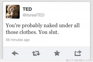 ted #ted quotes #funny #lol #truth