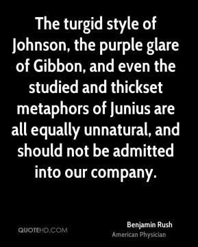 Benjamin Rush - The turgid style of Johnson, the purple glare of ...