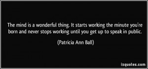 ... never stops working until you get up to speak in public. - Patricia