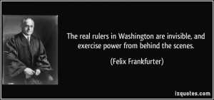 The real rulers in Washington are invisible, and exercise power from ...