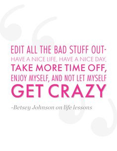 The incomparable Betsey Johnson on the top life lessons she's learned