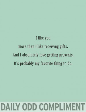 Funny And Cute Odd Compliments (68 pics)