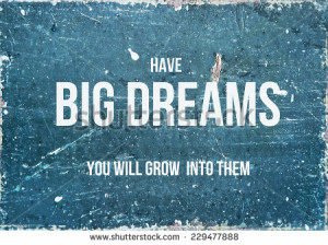 Motivational quote on rustic background HAVE BIG DREAMS - stock photo