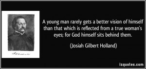 young man rarely gets a better vision of himself than that which is ...