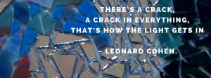 Quote by Leonard Cohen, Mosaic by Amber Shehan. Use and share as you ...
