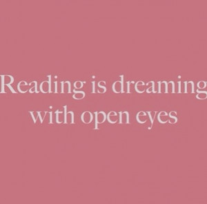 Reading is Dreaming with Eyes Open