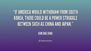 If America would withdraw from South Korea, there could be a power ...