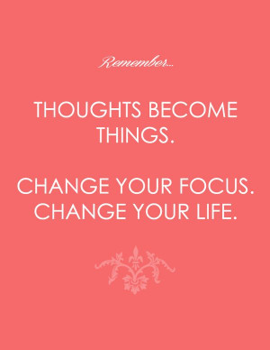 Wise Words: Thoughts Become Things