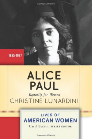 Alice Paul: Equality for Women (Lives of American Women)
