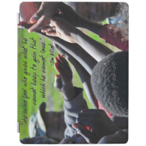 Missionary Jim Elliot Inspiring Quote iPad Cover