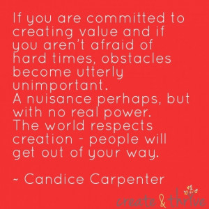 ... people will get out of your way. ~ Candice Carpenter #quote #